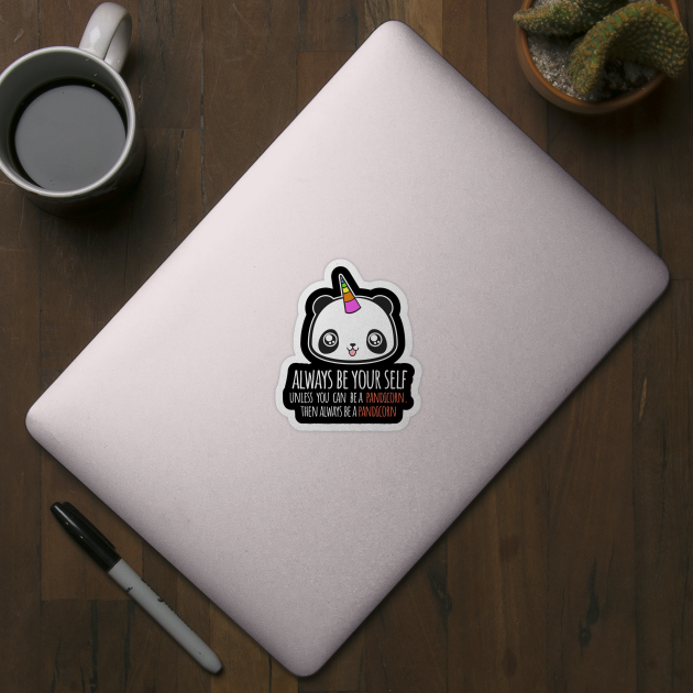 'Always Be A Pandicorn' Funny Panda Gift by ourwackyhome